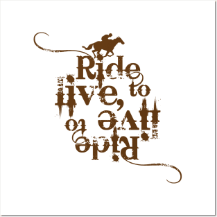 Ride to live, live to Ride Posters and Art